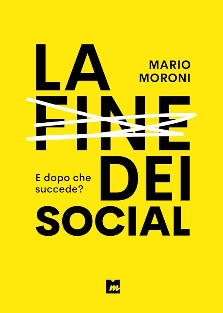 La fine dei social di Mario Moroni